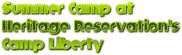 Summer Camp at Heritage Reservation&#39;s Camp Liberty